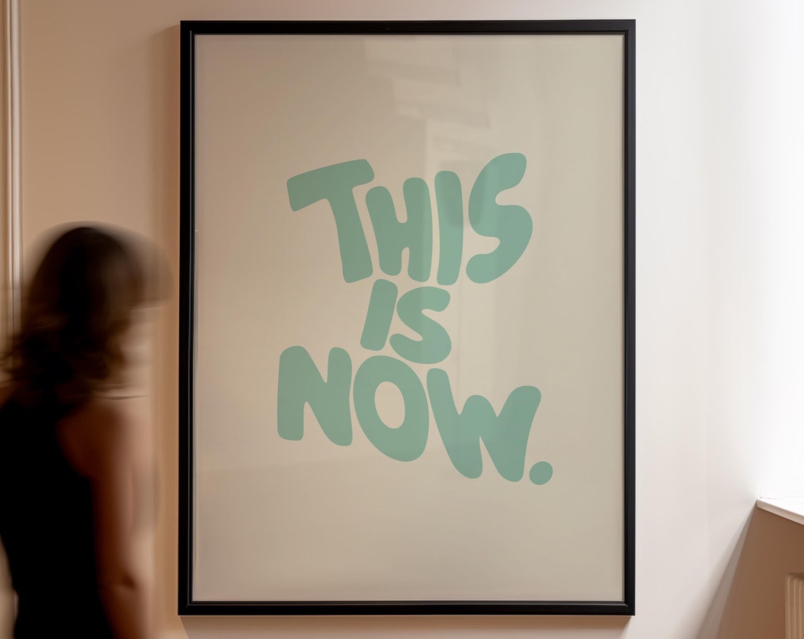 This Is Now Soft Mint Mindfulness Quote Modern Typography Poster
