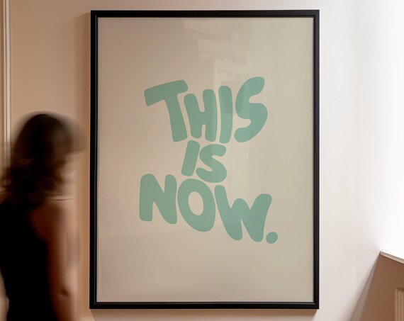 This Is Now Soft Mint Mindfulness Quote Modern Typography Poster