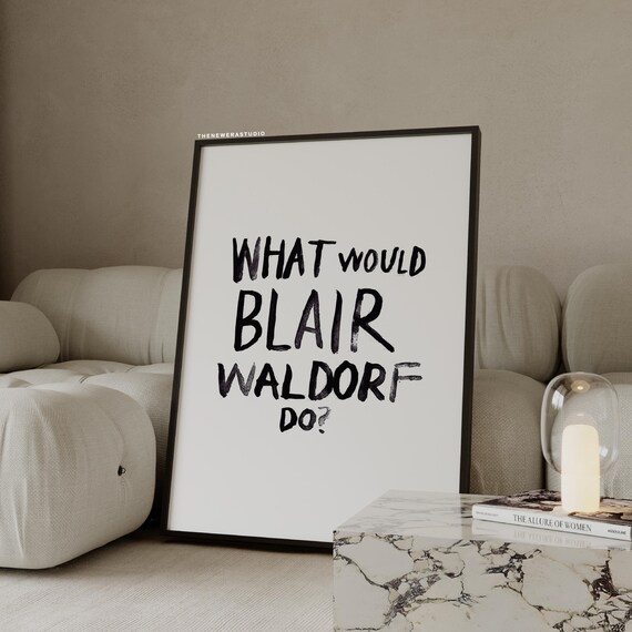 What Would Blair Waldorf Do Watercolor Brush Fun Quote Poster