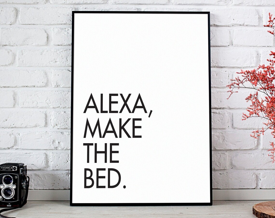 Alexa Make The Bed Bedroom Decor Poster Print