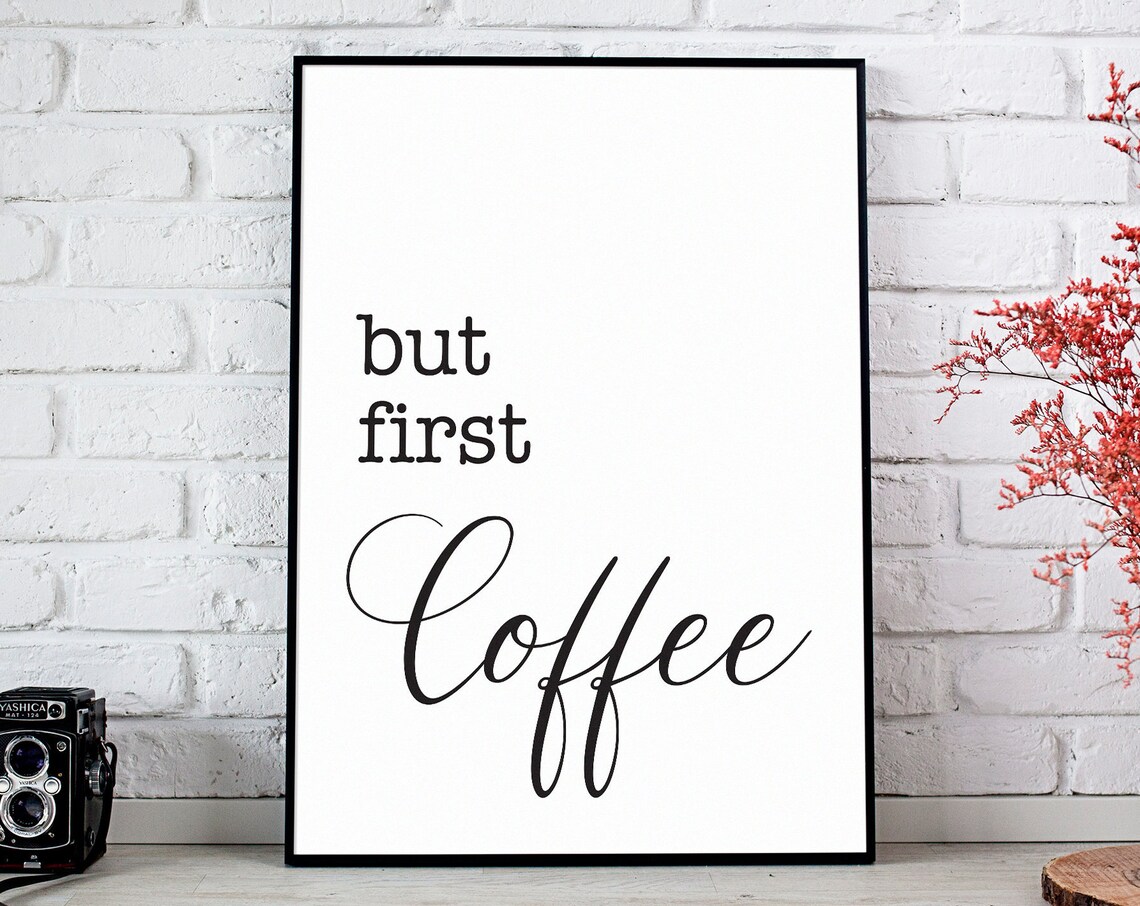 But First Coffee Quote, Kitchen Wall Art Print
