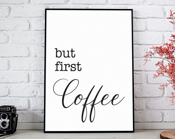 But First Coffee Quote, Kitchen Wall Art Print