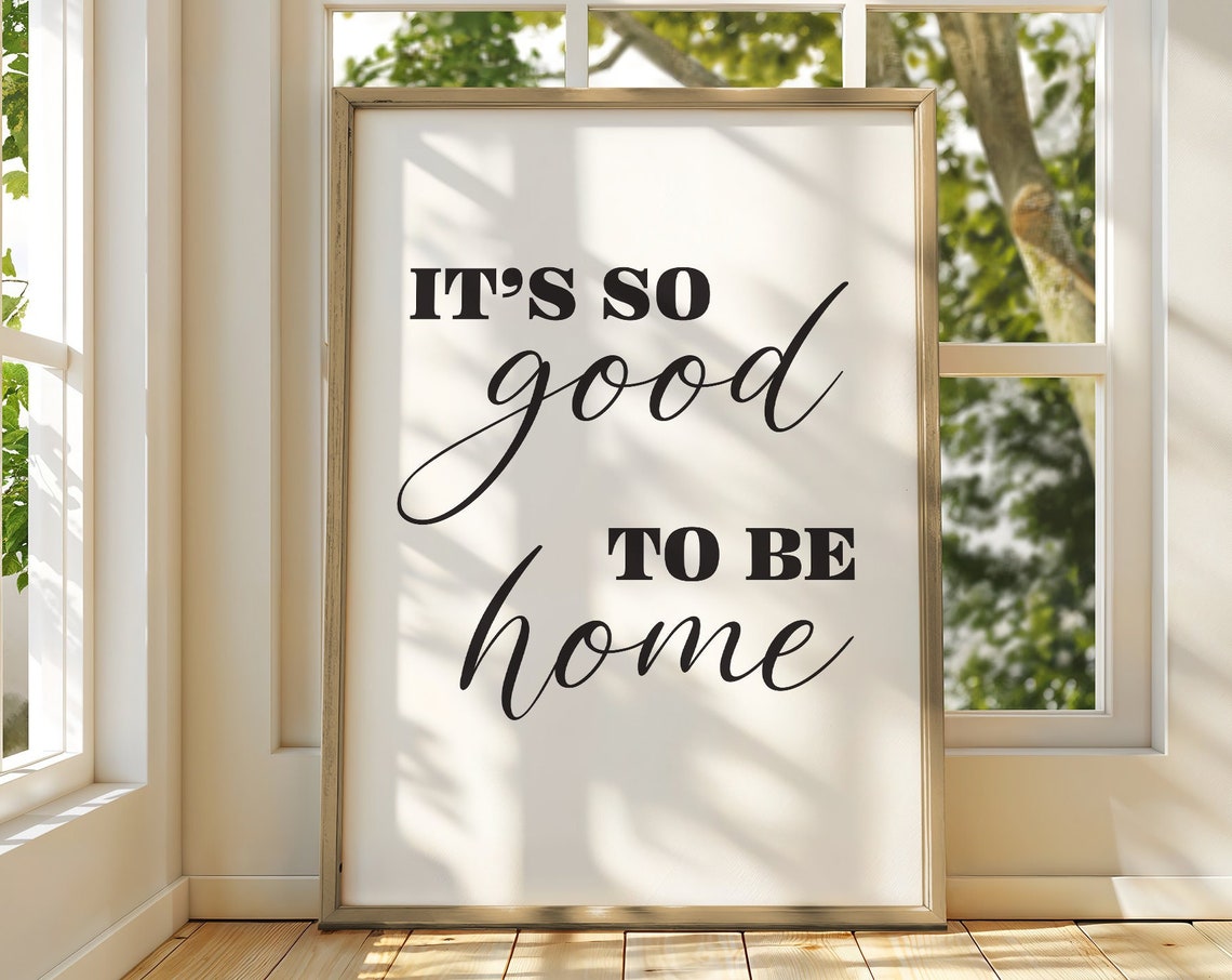 It's So Good to Be Home Script Typography Quote Entryway Decor Poster