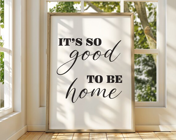 It's So Good to Be Home Script Typography Quote Entryway Decor Poster