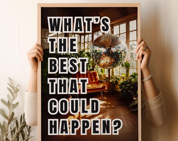 Whats The Best That Could Happen Positive Quote Art Anti Anxiety Wall Sign 1970s Retro Disco Living Room Print Groovy Wall Art