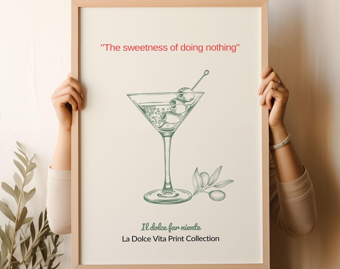 The Sweetness Of Doing Nothing Martini Glass Italian Quote Print