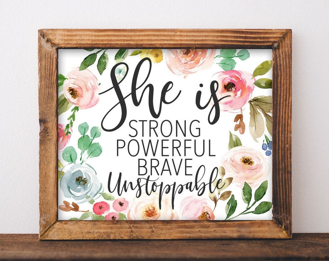 She Is Strong Powerful Brave Unstoppable Floral Watercolor Wall Art