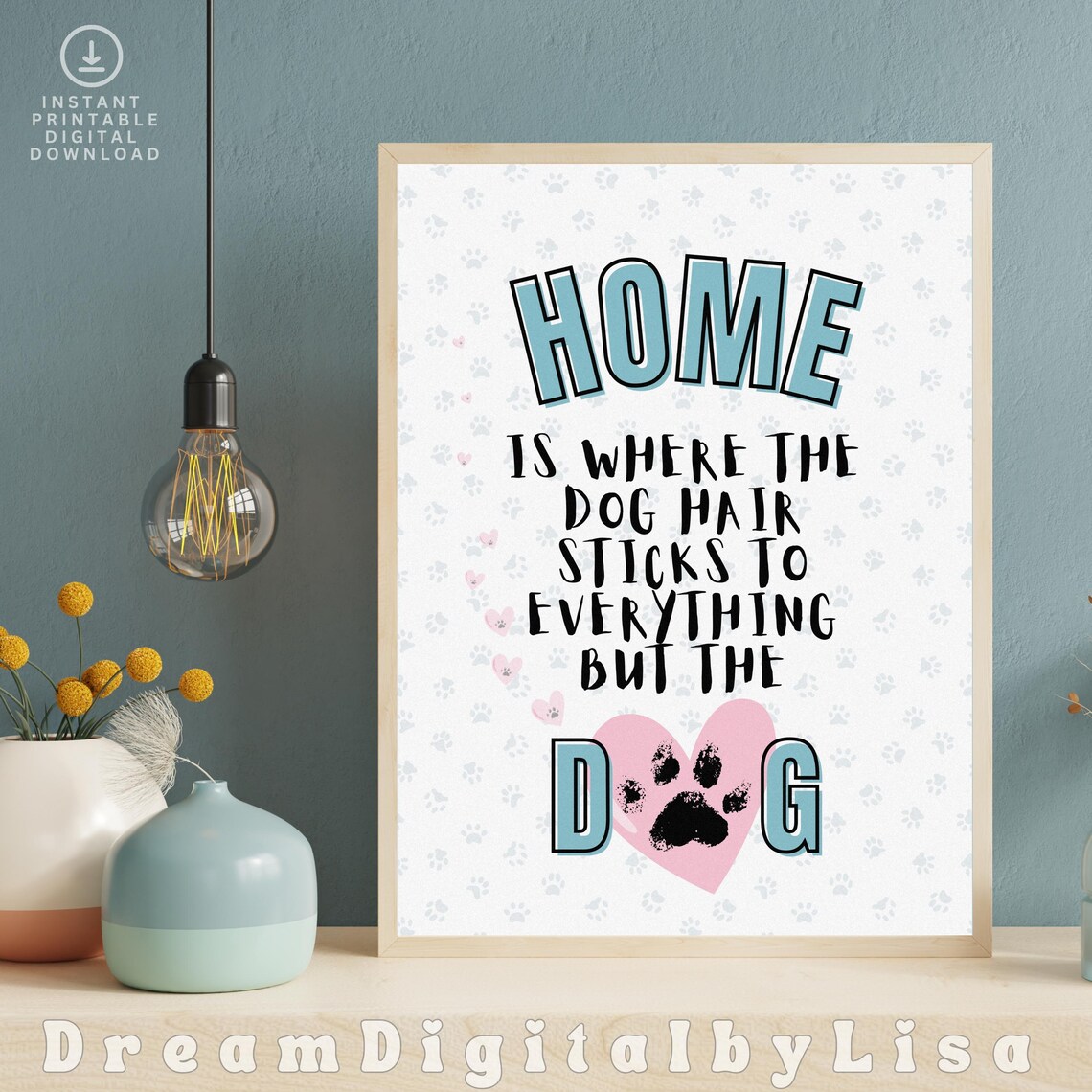 Home Is Where the Dog Hair Sticks Funny Dog Lover Quote Poster - Image 2
