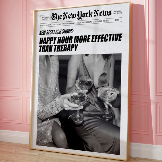 Happy Hour More Effective Than Therapy Physical Print Retro Trendy Newspaper Poster Girly Decor Fashion Poster Preppy Funky Wall Art College