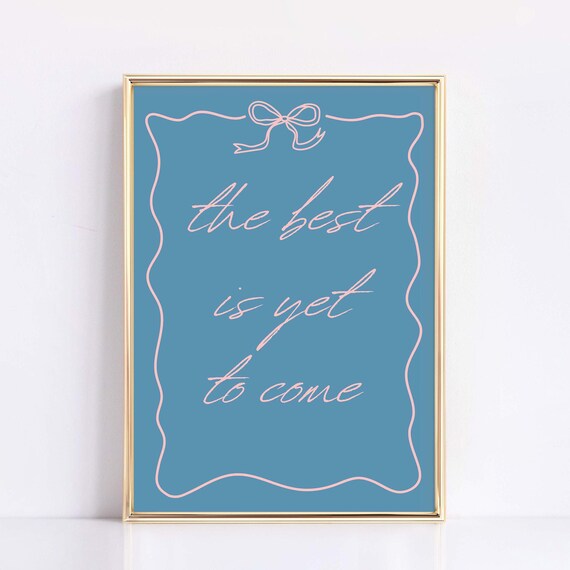 The Best Is Yet To Come Quote Pink Script Blue Motivational Poster