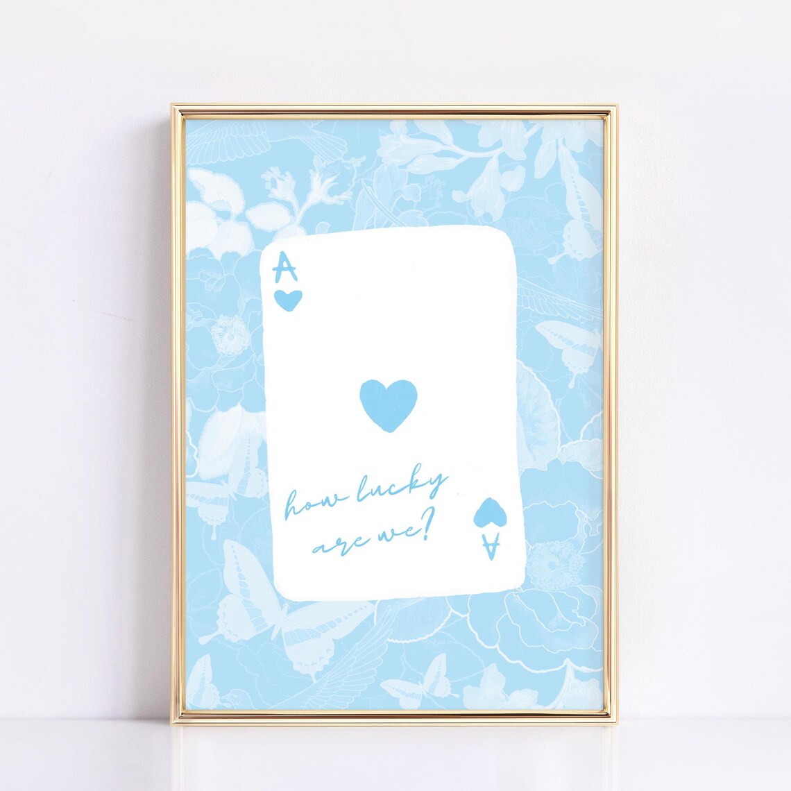 How Lucky Are We Blue Ace of Hearts Butterfly Art Card Poster