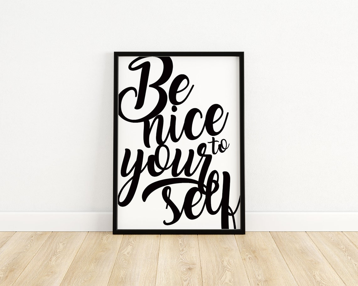 Be Nice To Yourself Hand Lettered Script Quote Calligraphy Poster - Image 3