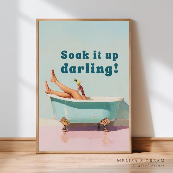 Soak It Up Darling Vintage Bathtub Martini Retro Bathroom Poster