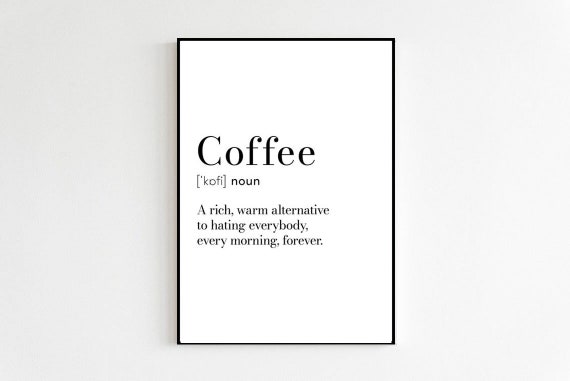 Coffee Definition Funny Print Only Bedroom Kitchen Office Present Funny Phrases Kitchen Wall Art Bedroom Decor Art