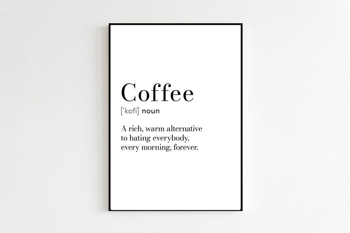 Coffee Definition Funny Print Only Bedroom Kitchen Office Present Funny Phrases Kitchen Wall Art Bedroom Decor Art