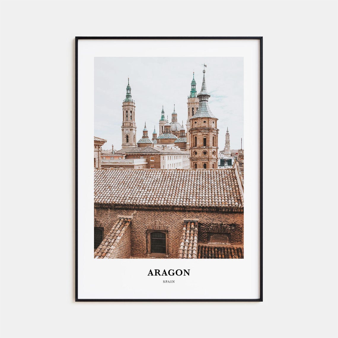 Aragon Spain Cathedral Spires Historic Old Rooftops City Poster