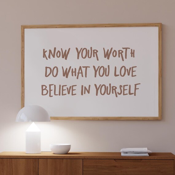 Know Your Worth Do What You Love Believe In Yourself Quote Wall Poster