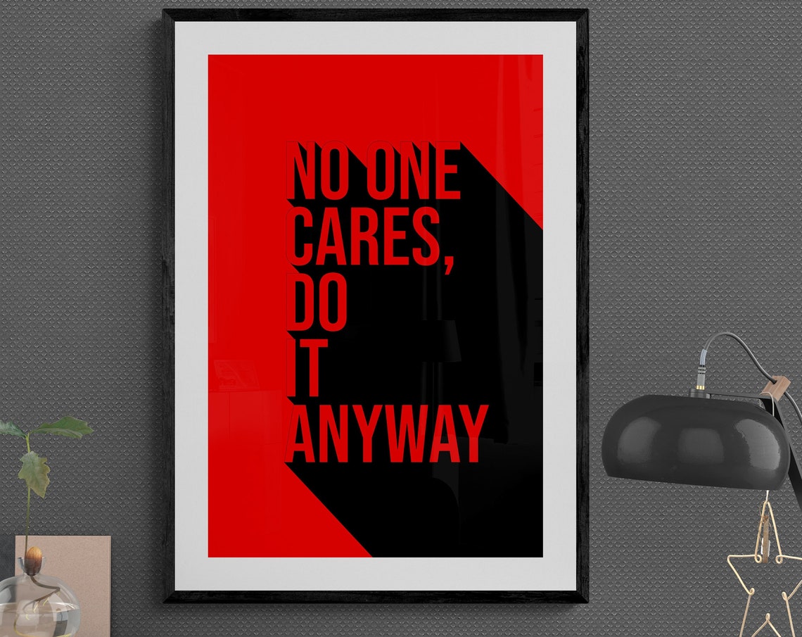No One Cares Do It Anyway Bold Red Black Motivational Poster
