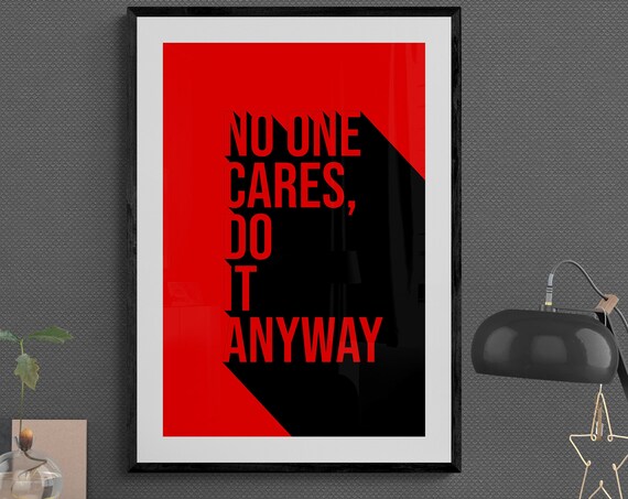 No One Cares Do It Anyway Bold Red Black Motivational Poster
