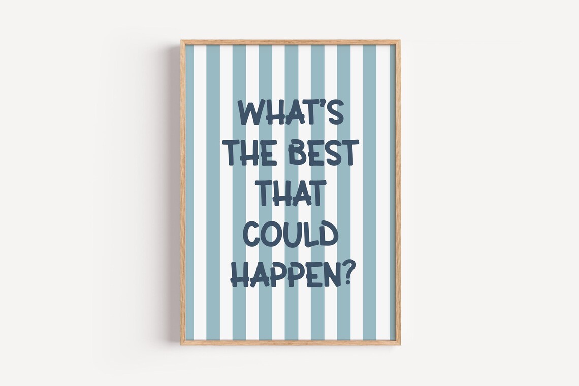 What's the Best That Could Happen Positive Affirmation Wall Art