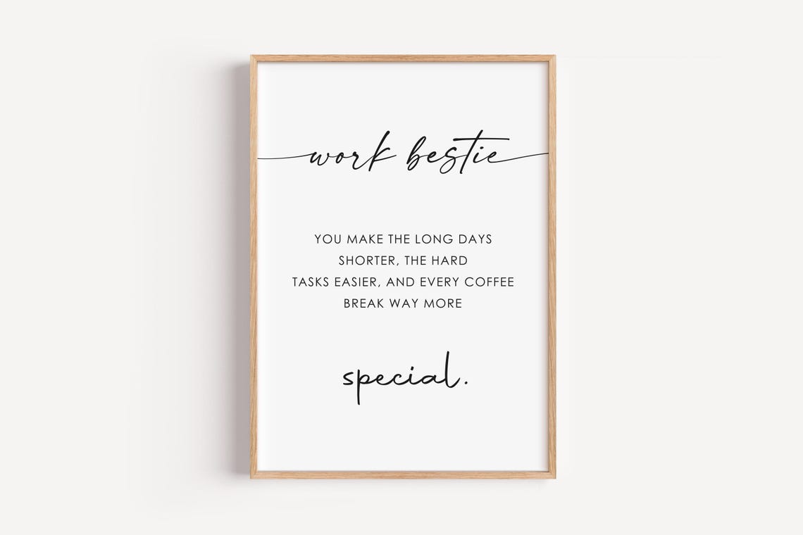 Work Bestie Long Days Shorter Quote Coworker Gift Office Poster