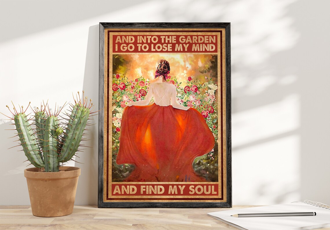 And Into the Garden I Go to Lose My Mind Find My Soul Poster - Image 4