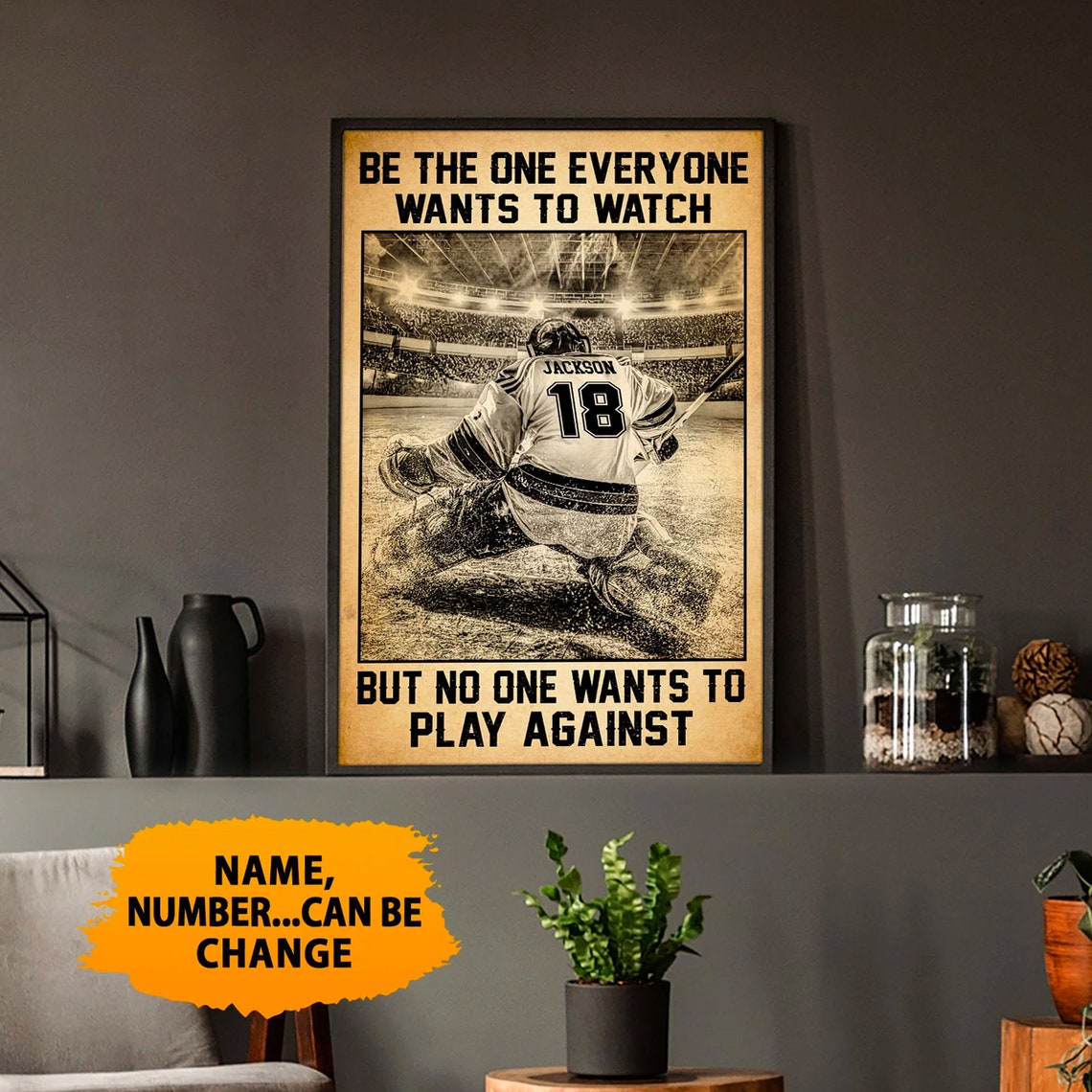 Personalized Hockey Be The One Everyone Wants To Watch Postercanvas Hockey Gifts Gifts For Hockey Players Sport Gifts For Son - Image 3