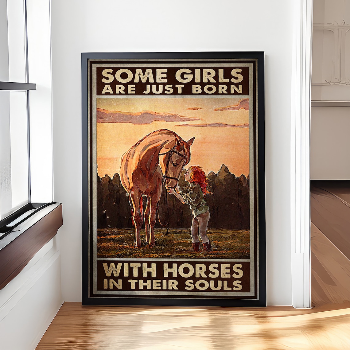 'Some Girls Are Born With Horses In Their Souls' Horse Poster