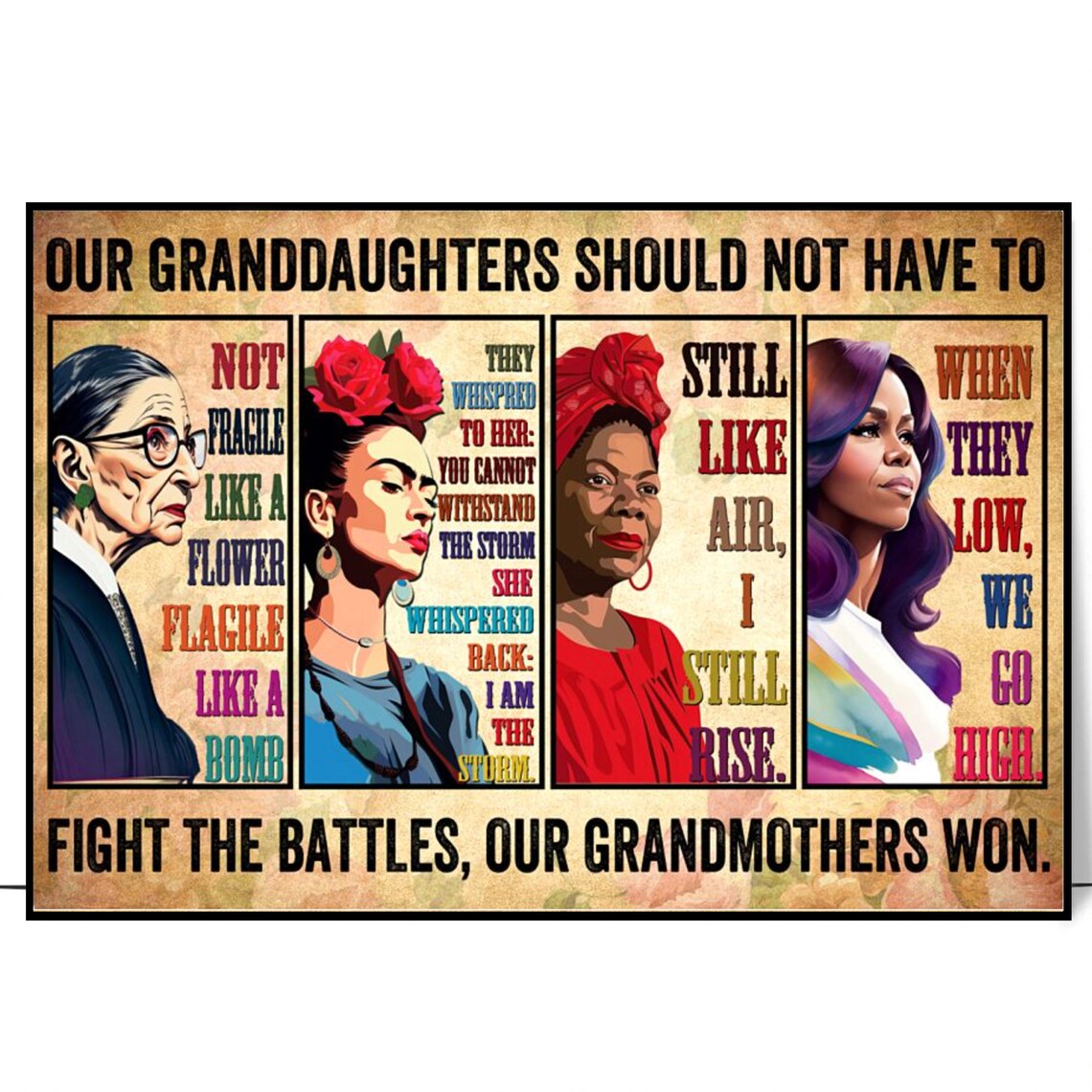 Our Granddaughters Should Not Fight Battles Grandmothers Won Poster