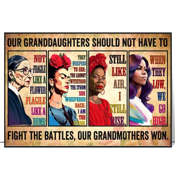 Our Granddaughters Should Not Fight Battles Grandmothers Won Poster