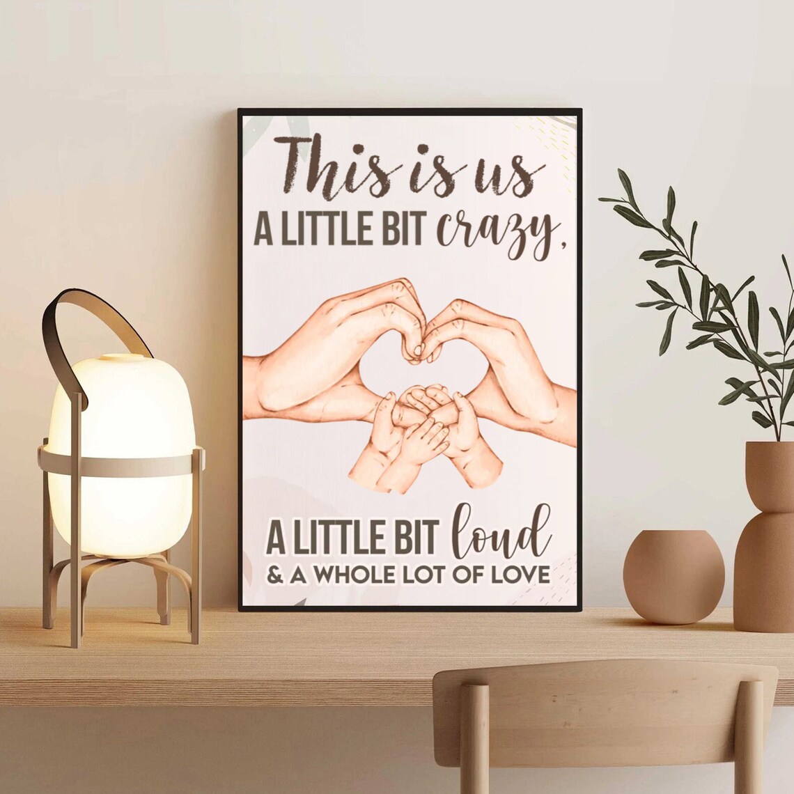 This Is Us Family Hands Heart 'A Little Bit Crazy' Love Poster - Image 2