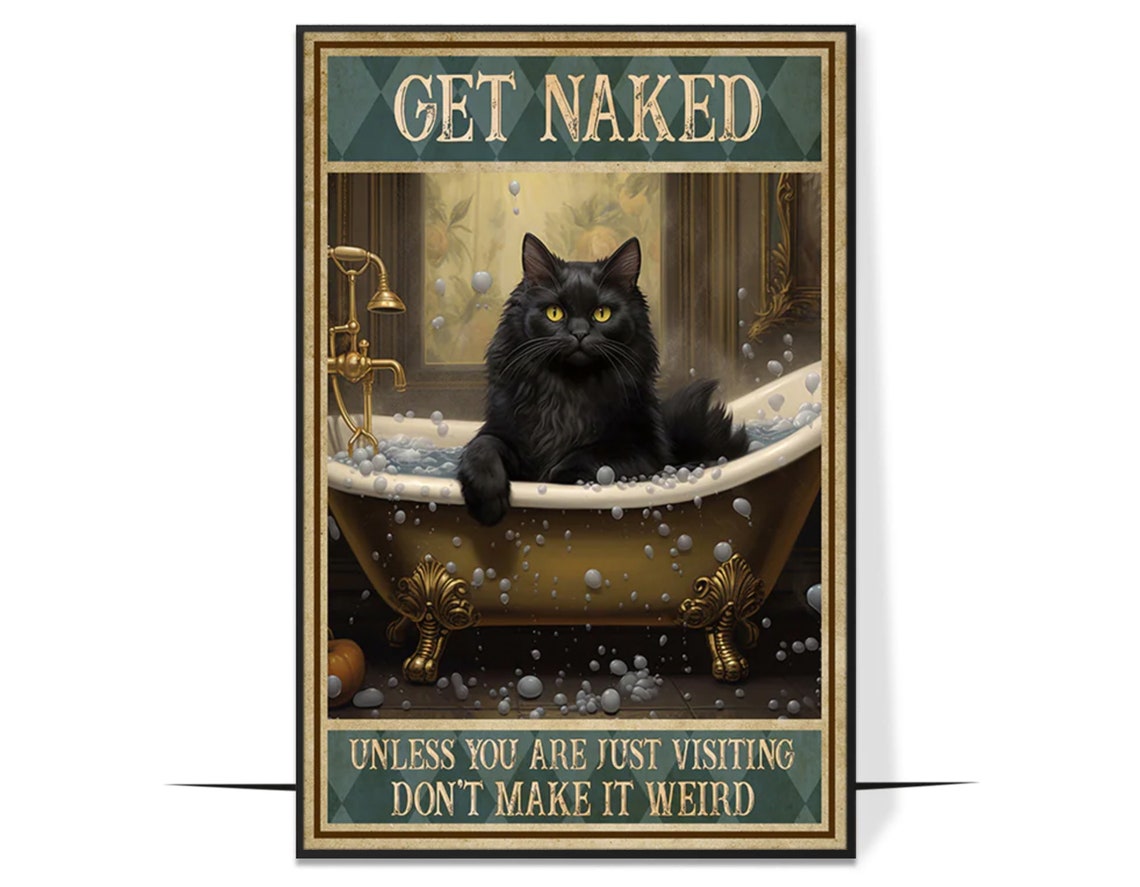Get Naked Unless Just Visiting Funny Black Cat Bathroom Poster