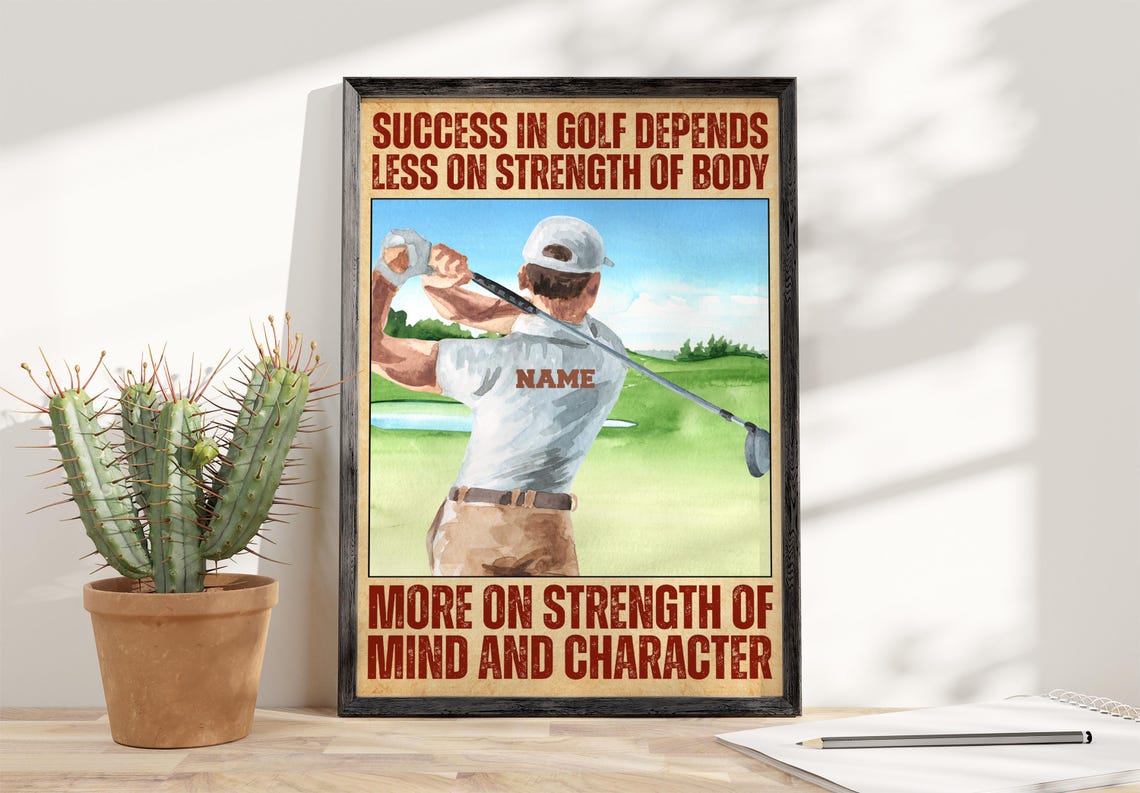 Golf Success Depends on Strength of Mind and Character Poster
