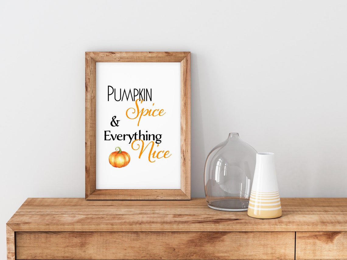 Pumpkin Spice and Everything Nice Fall Autumn Thanksgiving Poster