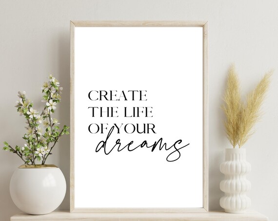 Create The Life Of Your Dreams Script Motivational Quote Poster