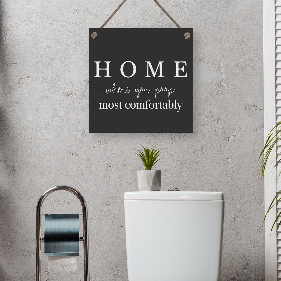 Home Where You Poop Most Comfortably Funny Bathroom Wall Art - Image 2