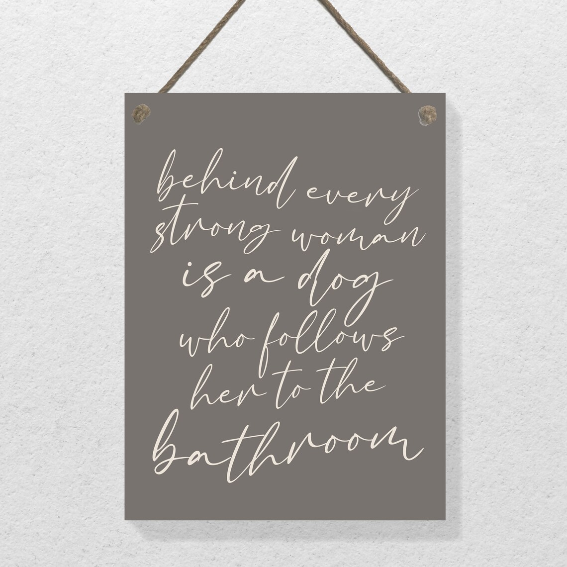 Behind Every Strong Woman Is A Dog Funny Quote Bathroom Humor Poster - Image 2