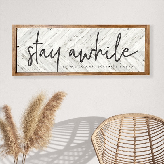 Stay Awhile But Not Too Long, Farmhouse Wall Art Print