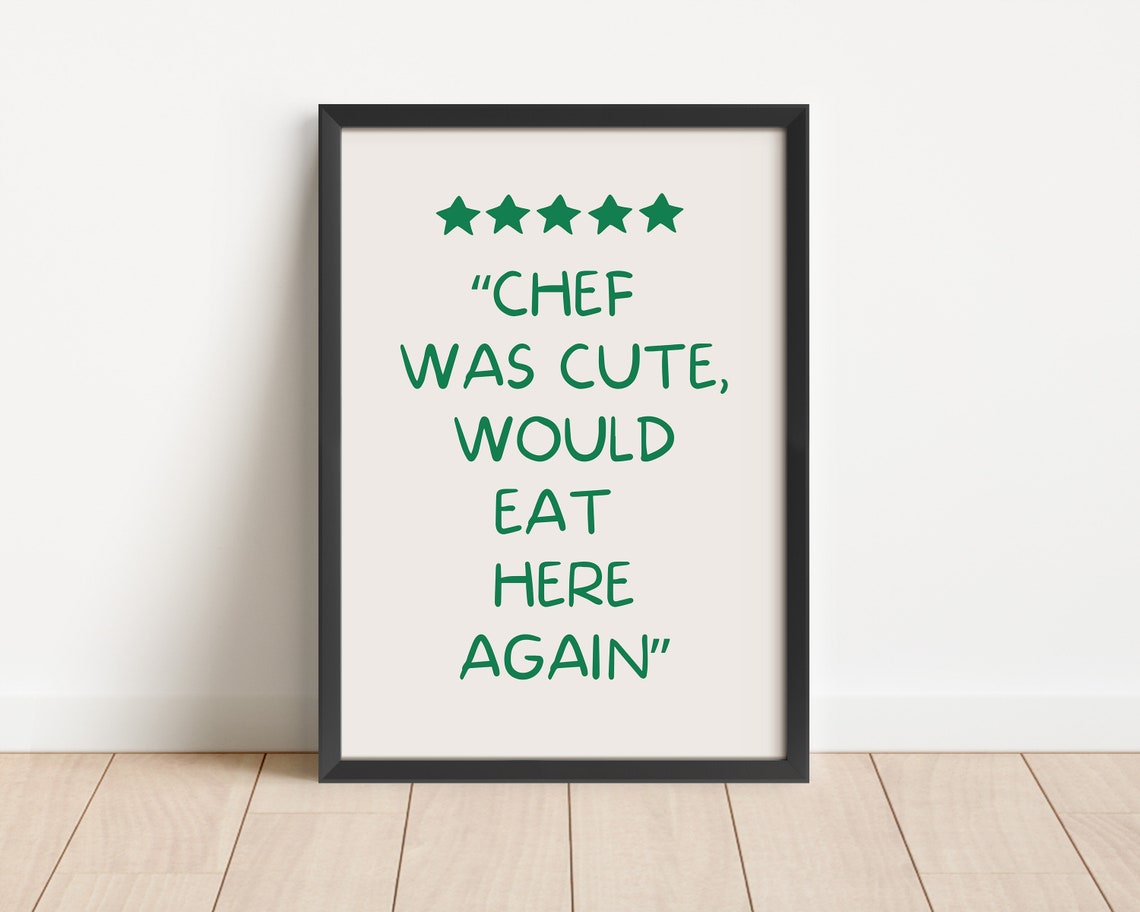 Chef Was Cute Would Eat Here Again Green Review Kitchen Poster - Image 3