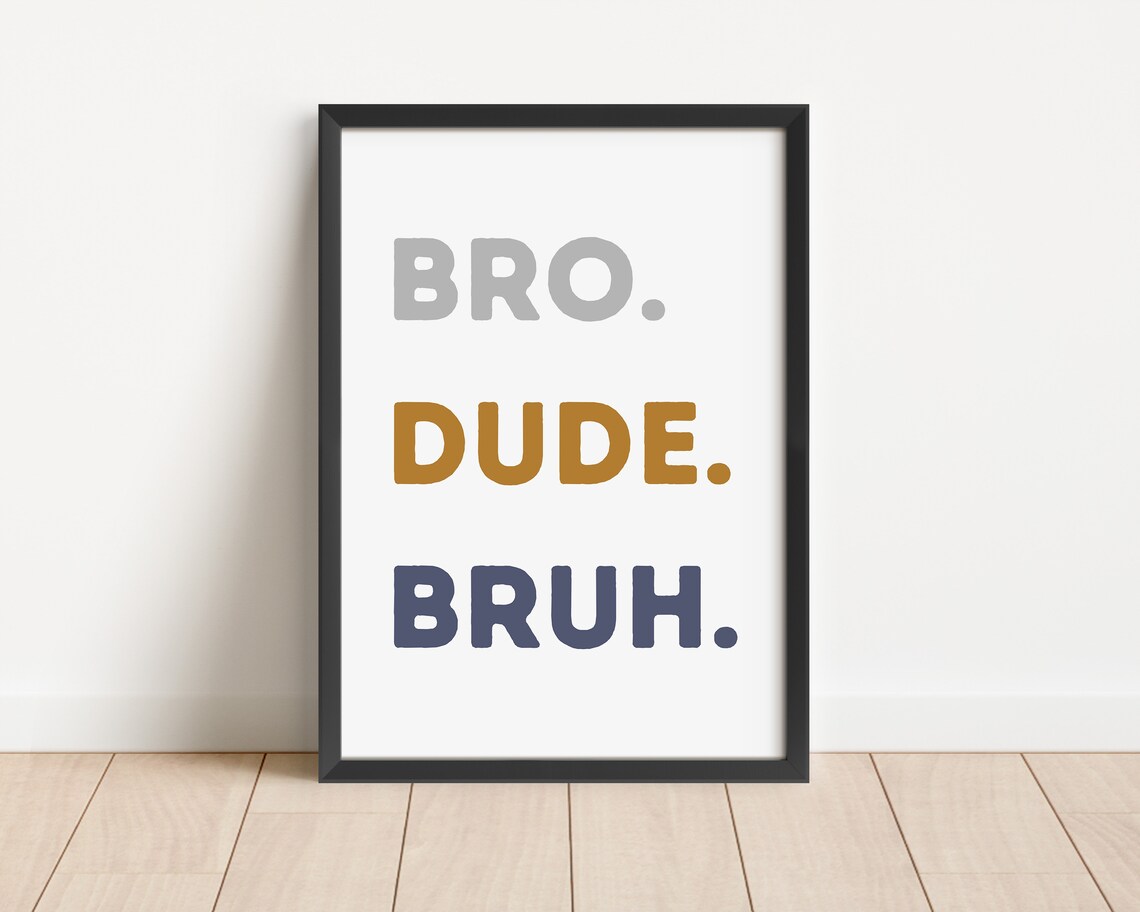 Bro Dude Bruh White Colorful Text Boys Room Quote Art Poster - Image 3