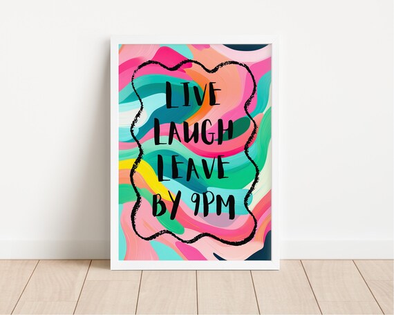Live Laugh Leave By 9PM Funny Quote Colorful Swirl Art Poster