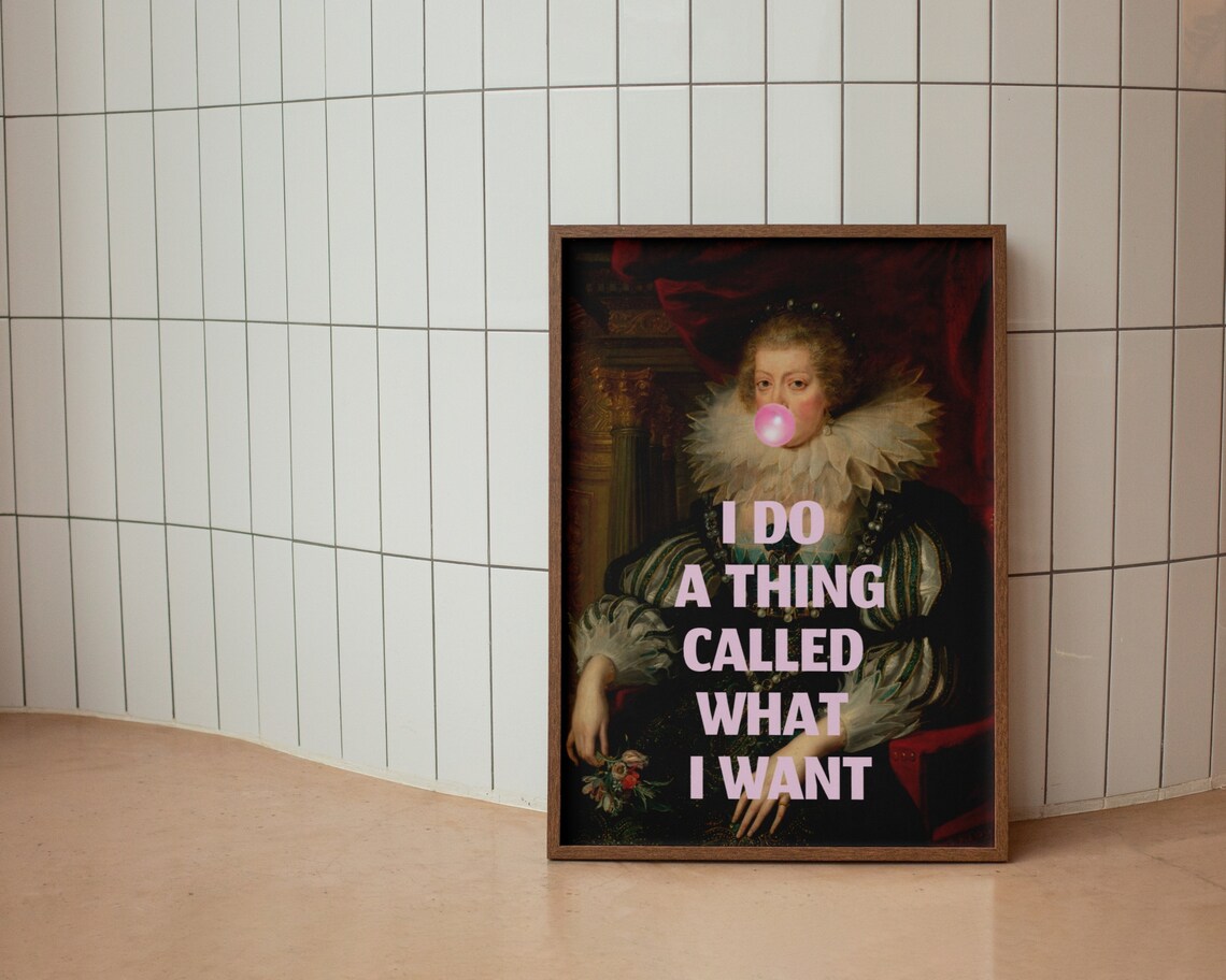 I Do A Thing Called What I Want Bubblegum Baroque Queen Quote Poster - Image 3