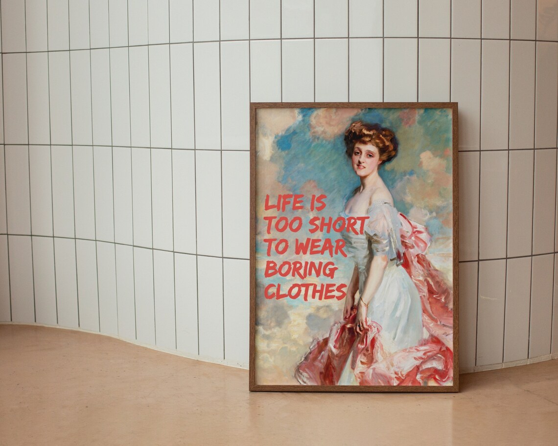 Life Is Too Short To Wear Boring Clothes Altered Art Painting Poster - Image 5