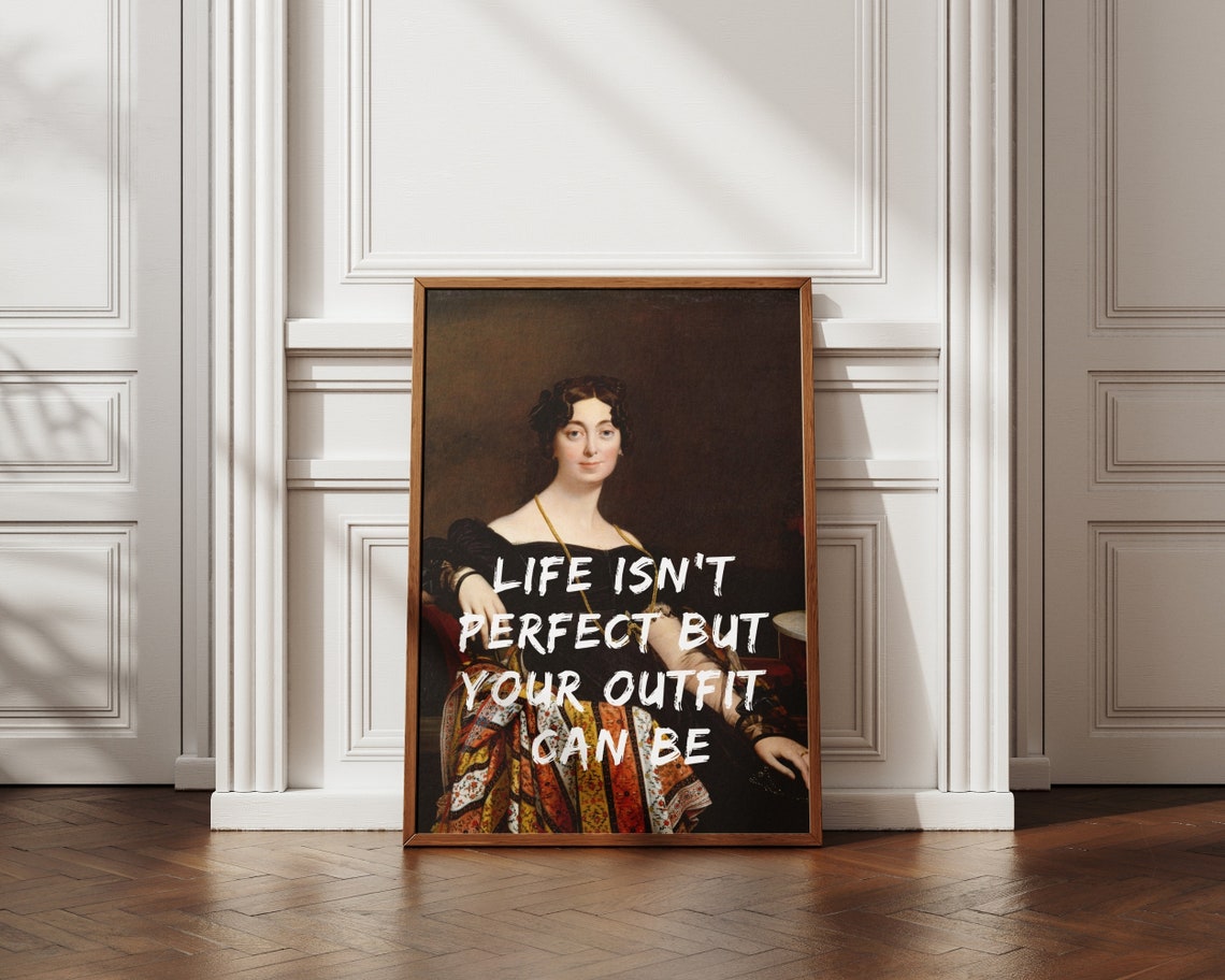 Life Isnt Perfect Outfit Can Be Classical Portrait Quote Poster - Image 6