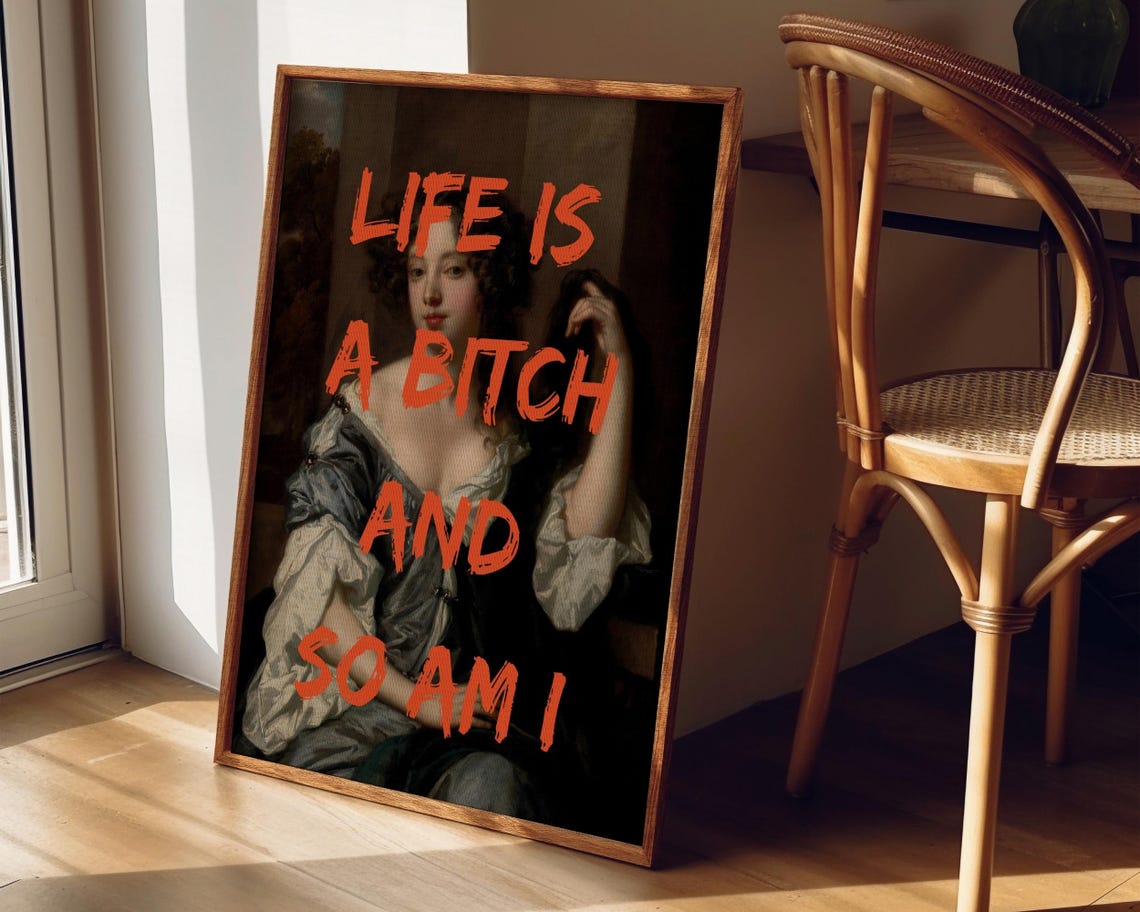 Life Is A Bitch And So Am I Graffiti Altered Baroque Portrait Poster - Image 3