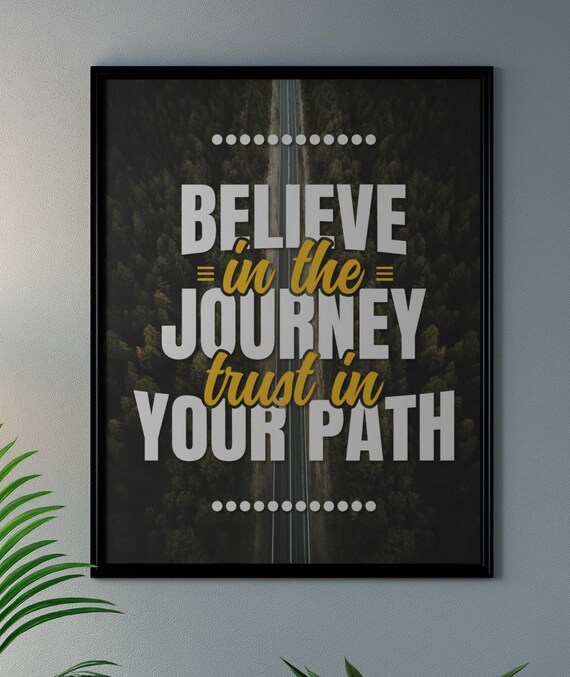 Believe In The Journey Trust In Your Path Poster Forest Road Quote Decor