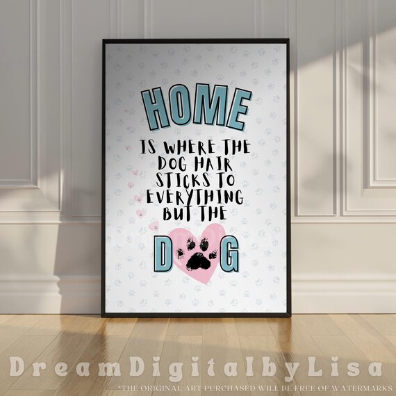 Dog Owner Gift Dog Lover Gift Dog Art Funny Family Print Cute Dog Quotes Home Wall Decor Typography Art Instant