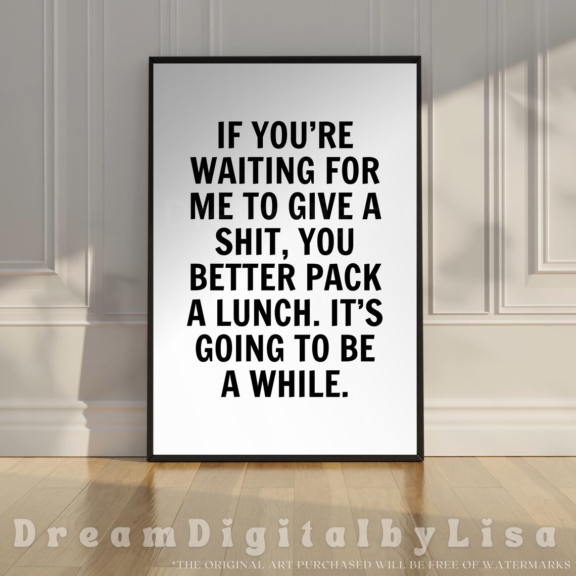 If Youre Waiting For Me To Give A Shit Poster Sarcastic Quote Art