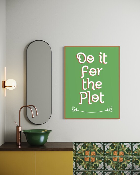 Do It For The Plot Green White Retro Quote Poster With Bow Flourish