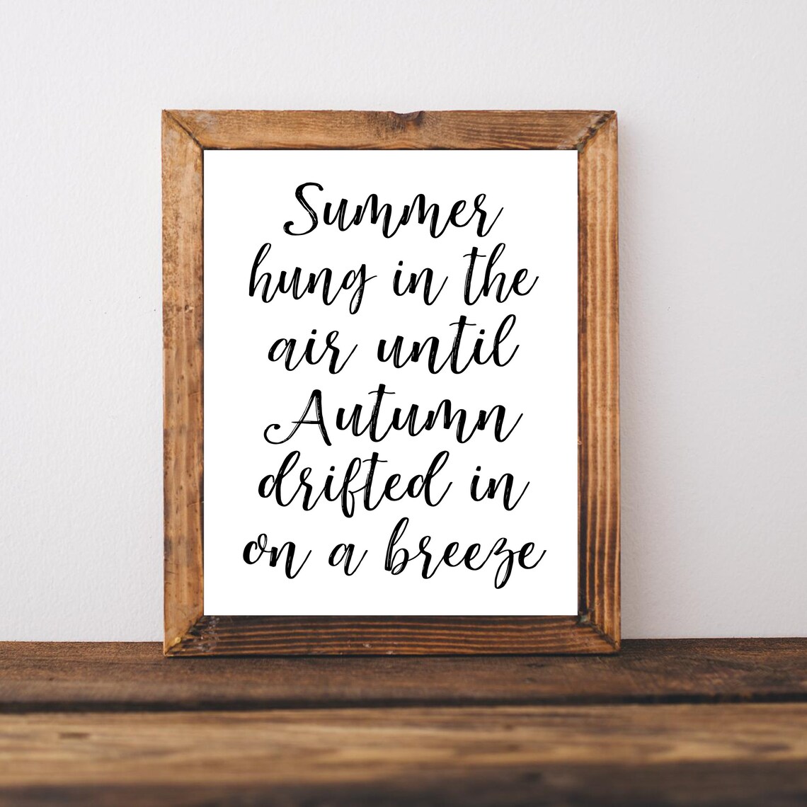 Summer Hung In The Air Until Autumn Drifted In On A Breeze Quote Poster